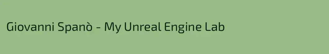 Giovanni Spanò - My Unreal Engine Lab